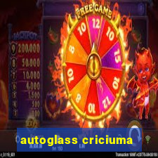 autoglass criciuma